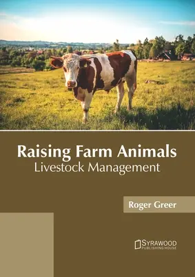 Hodowla zwierząt gospodarskich: Zarządzanie zwierzętami gospodarskimi - Raising Farm Animals: Livestock Management