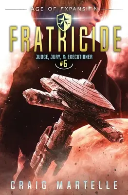 Fratricide: Przygodowy thriller prawniczy Space Opera - Fratricide: A Space Opera Adventure Legal Thriller