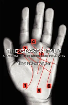 The Graven Palm - Podręcznik nauki chiromancji - The Graven Palm - A Manual of the Science of Palmistry