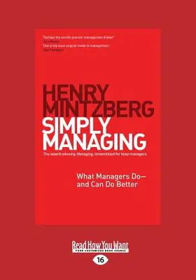 Simply Managing: Co menedżerowie robią - i mogą robić lepiej (Large Print 16pt) - Simply Managing: What Managers Do - And Can Do Better (Large Print 16pt)
