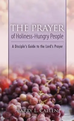 Modlitwa ludzi spragnionych świętości - The Prayer of Holiness-Hungry People