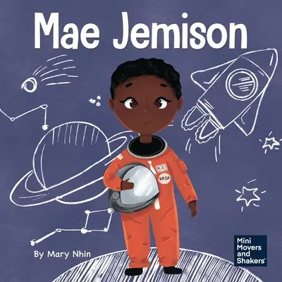 Mae Jemison: Książka dla dzieci o spełnianiu marzeń - Mae Jemison: A Kid's Book About Reaching Your Dreams