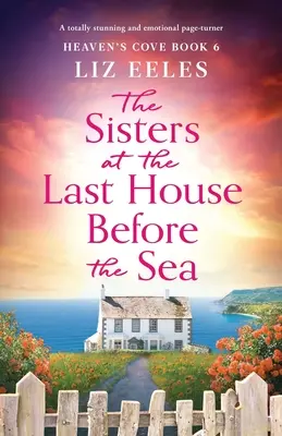 The Sisters at the Last House Before the Sea: Całkowicie oszałamiający i emocjonalny page-turner - The Sisters at the Last House Before the Sea: A totally stunning and emotional page-turner
