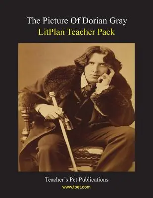 Litplan Teacher Pack: Obraz Doriana Graya - Litplan Teacher Pack: The Picture of Dorian Gray