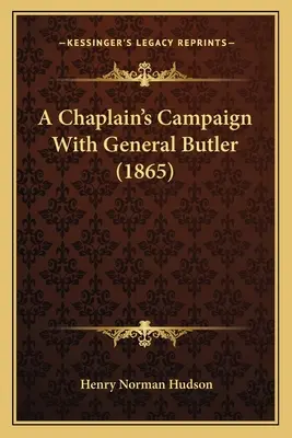 Kampania kapelana z generałem Butlerem (1865) - A Chaplain's Campaign With General Butler (1865)