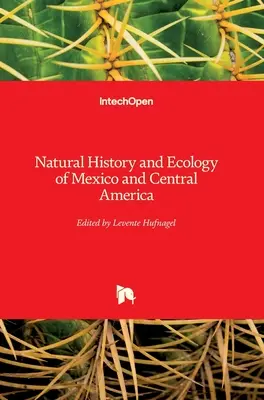 Historia naturalna i ekologia Meksyku i Ameryki Środkowej - Natural History and Ecology of Mexico and Central America