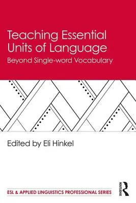 Nauczanie podstawowych jednostek języka: Poza słownictwem jednowyrazowym - Teaching Essential Units of Language: Beyond Single-word Vocabulary