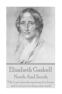 Elizabeth Gaskell - Północ i Południe - Elizabeth Gaskell - North And South