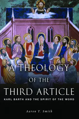 Teologia trzeciego artykułu: Karl Barth i Duch Słowa - A Theology of the Third Article: Karl Barth and the Spirit of the Word