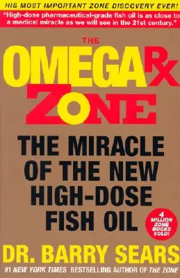 Strefa Omega RX: Cud nowego oleju rybnego w wysokich dawkach - The Omega RX Zone: The Miracle of the New High-Dose Fish Oil