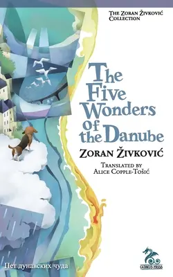 Pięć cudów Dunaju - The Five Wonders of the Danube