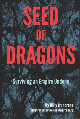 Nasienie smoków: Przetrwać imperium, którego nie ma - Seed of Dragons: Surviving an Empire Undone