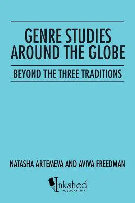 Studia gatunkowe na całym świecie: Poza trzema tradycjami - Genre Studies around the Globe: Beyond the Three Traditions