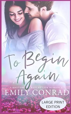 To Begin Again: Współczesny romans chrześcijański - To Begin Again: A Contemporary Christian Romance
