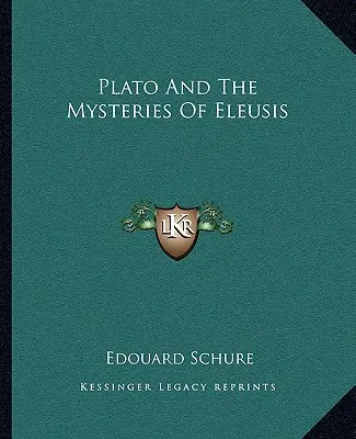 Platon i tajemnice Eleusis - Plato and the Mysteries of Eleusis