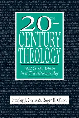 Teologia XX wieku: Bóg i świat w epoce przejściowej - 20th-Century Theology: God and the World in a Transitional Age