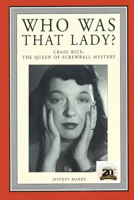 Kim była ta dama? Craig Rice: Królowa Screwball Mystery - Who Was That Lady?: Craig Rice: The Queen of Screwball Mystery