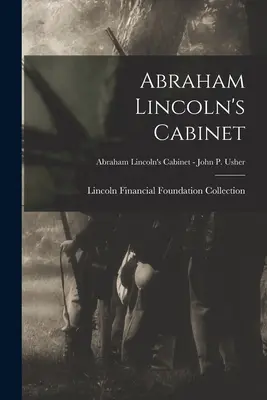 Gabinet Abrahama Lincolna; Gabinet Abrahama Lincolna - John P. Usher - Abraham Lincoln's Cabinet; Abraham Lincoln's Cabinet - John P. Usher