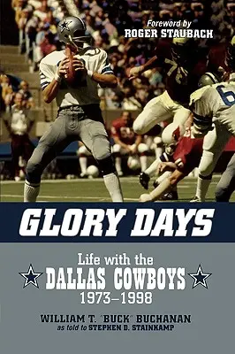 Dni chwały: Życie z Dallas Cowboys, 1973-1998 - Glory Days: Life with the Dallas Cowboys, 1973-1998