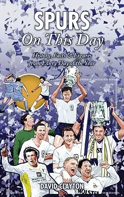 Spurs tego dnia: Historia, fakty i liczby z każdego dnia roku - Spurs on This Day: History, Facts & Figures from Every Day of the Year