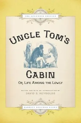 Chata wuja Toma: Or Life Among the Lowly (Wspaniałe) - Uncle Tom's Cabin: Or Life Among the Lowly (Splendid)