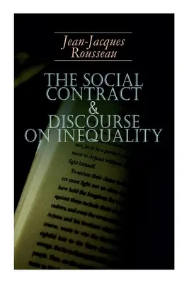 Umowa społeczna i dyskurs o nierówności: W tym dyskurs o sztuce i naukach oraz dyskurs o ekonomii politycznej - The Social Contract & Discourse on Inequality: Including Discourse on the Arts and Sciences & A Discourse on Political Economy