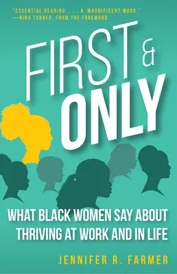 Pierwsza i jedyna: Co mówią czarnoskóre kobiety o powodzeniu w pracy i w życiu - First and Only: What Black Women Say about Thriving at Work and in Life