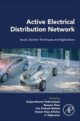 Aktywna elektryczna sieć dystrybucyjna: Problemy, techniki rozwiązań i zastosowania - Active Electrical Distribution Network: Issues, Solution Techniques, and Applications