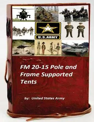 FM 20-15 Namioty na słupach i stelażach - FM 20-15 Pole and Frame Supported Tents