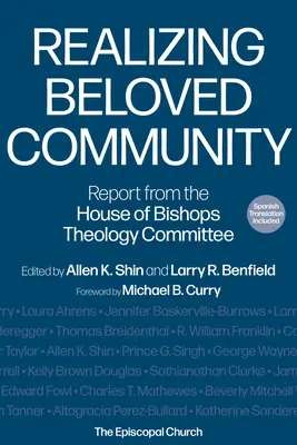 Urzeczywistnianie Umiłowanej Wspólnoty: Raport Komitetu Teologicznego Izby Biskupów - Realizing Beloved Community: Report from the House of Bishops Theology Committee