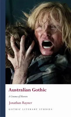 Australijski gotyk: Kino grozy - Australian Gothic: A Cinema of Horrors