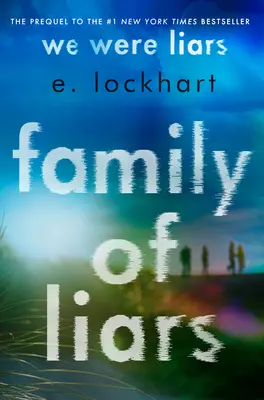 Rodzina kłamczuchów: Prequel do Byliśmy kłamcami - Family of Liars: The Prequel to We Were Liars