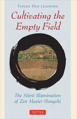 Kultywowanie pustych pól: Ciche oświecenie mistrza zen Hongzhi - Cultivating the Empty Fields: The Silent Illumination of Zen Master Hongzhi
