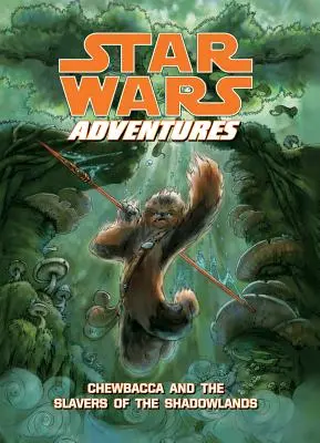 Star Wars Adventures: Chewbacca i niewolnicy z Krain Cieni - Star Wars Adventures: Chewbacca and the Slavers of the Shadowlands