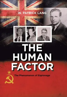 Czynnik ludzki: Fenomen szpiegostwa - The Human Factor: The Phenomenon of Espionage