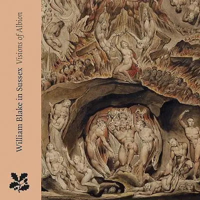 William Blake w Sussex: Wizje Albionu - William Blake in Sussex: Visions of Albion