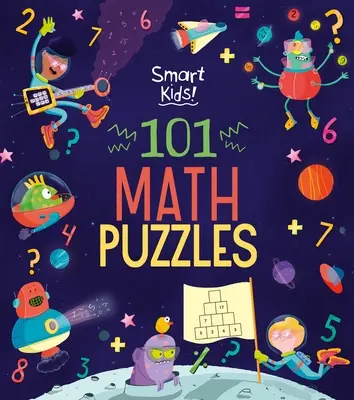 Smart Kids! 101 łamigłówek matematycznych - Smart Kids! 101 Math Puzzles