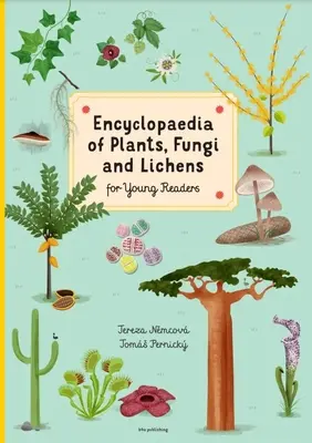 Encyklopedia roślin, grzybów i porostów: Dla młodych czytelników - Encyclopedia of Plants, Fungi, and Lichens: For Young Readers