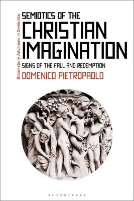 Semiotyka chrześcijańskiej wyobraźni: Znaki upadku i odkupienia - Semiotics of the Christian Imagination: Signs of the Fall and Redemption