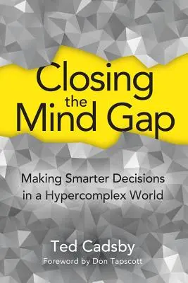 Closing the Mind Gap: Podejmowanie mądrzejszych decyzji w hiperkompleksowym świecie - Closing the Mind Gap: Making Smarter Decisions in a Hypercomplex World