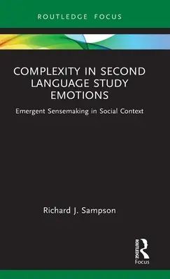 Złożoność emocji w nauce drugiego języka: Wyłaniające się odczuwanie w kontekście społecznym - Complexity in Second Language Study Emotions: Emergent Sensemaking in Social Context