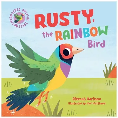 Opowieści o zagrożonych zwierzętach 3: Rusty, tęczowy ptak - Endangered Animal Tales 3: Rusty, the Rainbow Bird