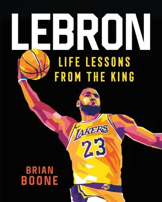 Lebron: Lekcje życia od króla - Lebron: Life Lessons from the King