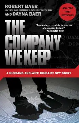 The Company We Keep: Prawdziwa historia szpiegowska o mężu i żonie - The Company We Keep: A Husband-And-Wife True-Life Spy Story