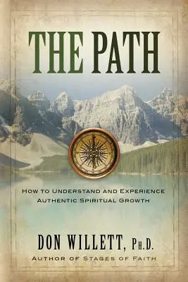 Ścieżka: Jak zrozumieć i doświadczyć autentycznego rozwoju duchowego - The Path: How to Understand and Experience Authentic Spiritual Growth