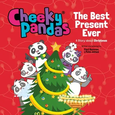 Cheeky Pandas: The Best Present Ever: Opowieść o Bożym Narodzeniu - Cheeky Pandas: The Best Present Ever: A Story about Christmas