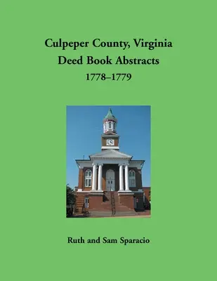 Hrabstwo Culpeper, Virginia Deed Book Streszczenia, 1778-1779 - Culpeper County, Virginia Deed Book Abstracts,1778-1779