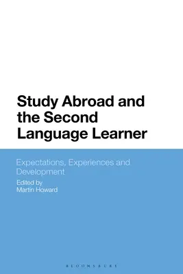 Studiuj za granicą i ucz się drugiego języka: Oczekiwania, doświadczenia i rozwój - Study Abroad and the Second Language Learner: Expectations, Experiences and Development