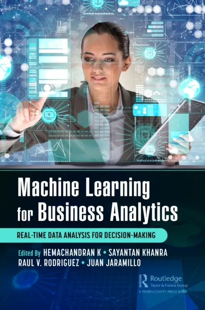Machine Learning for Business Analytics: Analiza danych w czasie rzeczywistym na potrzeby podejmowania decyzji - Machine Learning for Business Analytics: Real-Time Data Analysis for Decision-Making