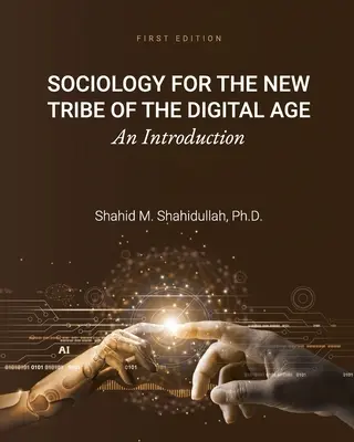 Socjologia dla nowego plemienia ery cyfrowej: Wprowadzenie - Sociology for the New Tribe of the Digital Age: An Introduction